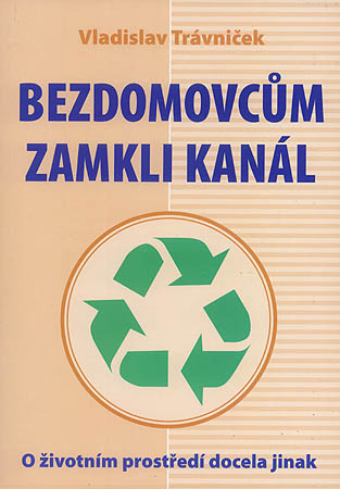 Bezdomovcom zamkli kanál - O životnom prostredí úplne inak